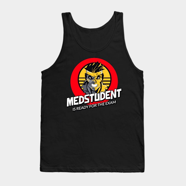 Medstudent Ready For Exam - Medical Student In Medschool Funny Gift For Nurse & Doctor Medicine Tank Top by Medical Student Tees